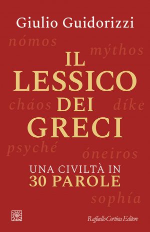 LESSICO DEI GRECI. UNA CIVILTÀ IN 30 PAR