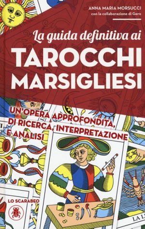 GUIDA DEFINITIVA AI TAROCCHI MARSIGLIESI